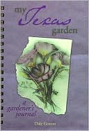 My Texas Garden: A Gardener's Journal
