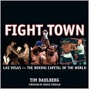 Fight Town: Las Vegas - The Boxing Capital of the World