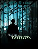 Into the Nature: Of Creatures and Wilderness
