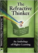 The Refractive Thinker: An Anthology of Higher Learning