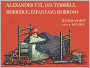 Alexander y el dia terrible, horrible, espantoso, horroroso (Alexander and the Terrible, Horrible, No Good, Very Bad Day)