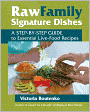 Raw Family Signature Dishes: A Step-by-Step Guide to Essential Live-Food Recipes