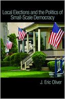 Local Elections and the Politics of Small-Scale Democracy