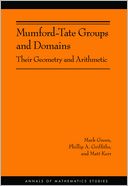 Mumford-Tate Groups and Domains: Their Geometry and Arithmetic (AM-183)