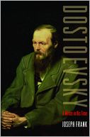 Dostoevsky: A Writer in His Time