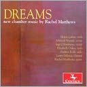 Dreams: New Chamber Music by Rachel Matthews