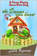 The Demon You Know... (A Demon-Hunting Soccer Mom Story)