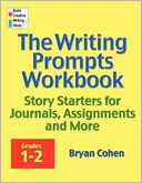 The Writing Prompts Workbook, Grades 1-2: Story Starters for Journals, Assignments and More
