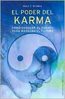 El Poder del Karma: Como conocer el pasado para modelar el futuro