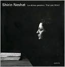 Shirin Neshat: The Last Word