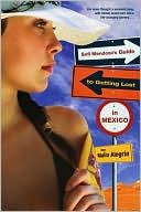 Sofi Mendoza's Guide to Getting Lost in Mexico
