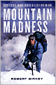 Mountain Madness: Scott Fischer, Mount Everest and a Life Lived on High