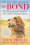 The Bond: Our Kinship with Animals, Our Call to Defend Them