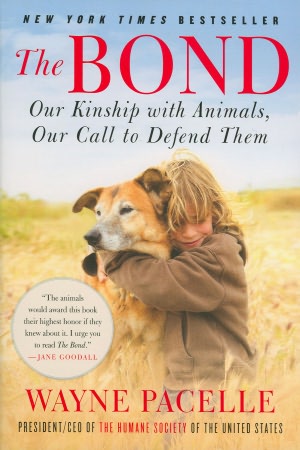 The Bond: Our Kinship with Animals, Our Call to Defend Them
