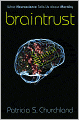 Braintrust: What Neuroscience Tells Us about Morality
