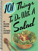 101 Things to Do with a Salad