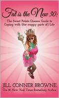 Fat Is the New 30: The Sweet Potato Queens' Guide to Coping with (The Crappy Parts Of) Life
