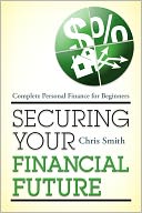 Securing Your Financial Future: Complete Personal Finance for Beginners