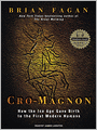 Cro-Magnon: How the Ice Age Gave Birth to the First Modern Humans