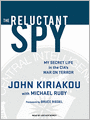 The Reluctant Spy: My Secret Life in the CIA's War on Terror