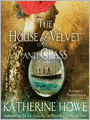 The House of Velvet and Glass