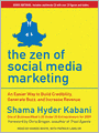 The Zen of Social Media Marketing: An Easier Way to Build Credibility, Generate Buzz, and Increase Revenue