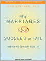 Why Marriages Succeed or Fail: And How You Can Make Yours Last