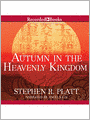 Autumn In The Heavenly Kingdom: China, The West, And The Epic Story Of The Taiping Civil War