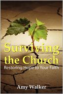Surviving the Church: Restoring Hope to Your Faith