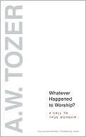 Whatever Happened to Worship - Revised