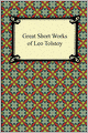 Great Short Works of Leo Tolstoy