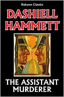 The Assistant Murderer and Other Stories by Dashiell Hammett