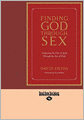 Finding God Through Sex (Large Print 16pt)