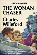 The Woman Chaser by Charles Willeford