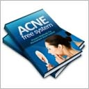 Acne Free System: Discover The Scientifically Proven Secrets To Permanently Removing Acne With Simple Home Based Treatments That Are Guaranteed To Work To Be Acne Free