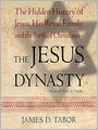 The Jesus Dynasty: The Hidden History of Jesus, His Royal Family, and the Birth of Christianity