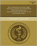 The relationship between high-achieving schools and Professional Learning Community characteristics and the role of the educational leader.