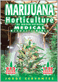 Marijuana Horticulture: The Indoor/Outdoor Medical Grower's Bible