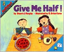 Give Me Half!: Understanding Halves (MathStart 2 Series)
