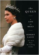 The Queen: A Life in Brief