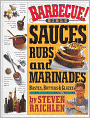 Barbecue! Bible Sauces, Rubs, and Marinades, Bastes, Butters, and Glazes