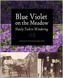 Blue Violet on the Meadow Slowly Took to Wandering