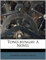 Tono-bungay: A Novel