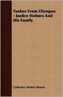 Yankee from Olympus - Justice Holmes and His Family