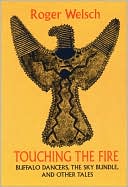 Touching the Fire by Roger L. Welsch: Book Cover