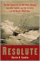 Resolute: The Epic Search for the Northwest Passage and John Franklin, and the Discover of the Queen's Ghost Ship