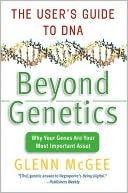 Beyond Genetics: Putting the Power of DNA to Work in Your Life