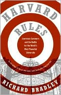 Harvard Rules: The Struggle for the Soul of the World's Most Powerful University