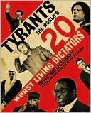 Tyrants: The World's 20 Worst Living Dictators