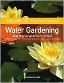 Water Gardening: What to Grow, how to Grow It